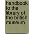Handbook To The Library Of The British Museum