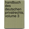 Handbuch Des Deutschen Privatrechts, Volume 3 door Otto Stobbe