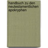 Handbuch Zu Den Neutestamentlichen Apokryphen door Edgar Hennecke