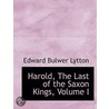 Harold, The Last Of The Saxon Kings, Volume I door Sir Edward Bulwar Lytton