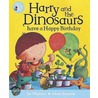 Harry And The Dinosaurs Have A Happy Birthday door Ian Whybrow
