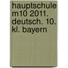 Hauptschule M10 2011. Deutsch. 10. Kl. Bayern by Unknown