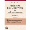 Head-To-Toe Examination of the Pregnant Woman door Carolyn Jarvis