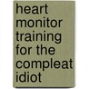 Heart Monitor Training for the Compleat Idiot door Jr. Parker John L.