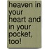 Heaven In Your Heart And In Your Pocket, Too!