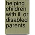 Helping Children with Ill or Disabled Parents