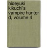 Hideyuki Kikuchi's Vampire Hunter D, Volume 4 by Saiko Takaki