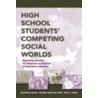 High School Students' Competing Social Worlds door Richard Beach