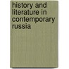 History And Literature In Contemporary Russia door Rosalind Marsh