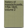 History Of Massachusetts, 1764-1820, Volume 2 by Alden Bradford