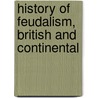 History of Feudalism, British and Continental door Andrew Bell