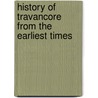History of Travancore from the Earliest Times door P. Shungoonny Menon