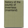 History of the County of Inverness (Mainland) door James Cameron Lees