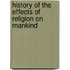 History of the Effects of Religion on Mankind