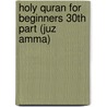 Holy Quran for Beginners 30th Part (Juz Amma) by Unknown