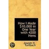 How I Made $10,000 In One Year With 4200 Hens door Joseph H. Tumbach