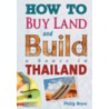 How to Buy Land and Build a House in Thailand door P. Bryce