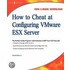 How To Cheat At Configuring Vmware Esx Server