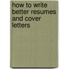 How to Write Better Resumes and Cover Letters door Pat Criscito