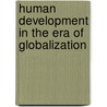 Human Development In The Era Of Globalization by Robert Pollin