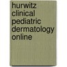 Hurwitz Clinical Pediatric Dermatology Online door Sidney Hurwitz