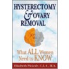 Hysterectomy, Ovary Removal & Hormone Therapy by Elizabeth L. Plourde