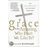 If Grace Is So Amazing, Why Don't We Like It? door Donald W. McCullough