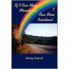 If I Can Move Mountains, I Can Move Rainbows! by Shirley Richards