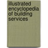 Illustrated Encyclopedia Of Building Services door David Kut