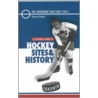 Illustrated Guide To Hockey Sites And History by Steven Sandor