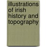 Illustrations of Irish History and Topography by Fynes Moryson