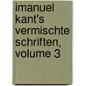 Imanuel Kant's Vermischte Schriften, Volume 3 door Johann Heinrich Tieftrunk