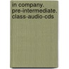 In Company. Pre-intermediate. Class-audio-cds door Onbekend