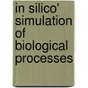 In Silico' Simulation of Biological Processes door Novartis