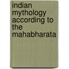Indian Mythology According To The Mahabharata door Viggo Fausb ll