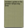 Insiders' Guide To The Greater Tampa Bay Area door Anne W. Anderson