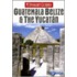 Insight Guides Guatemala Belize & the Yucatan