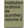 Institution Oratioire de Quintilien, Volume 5 door Charles Louis Panckoucke