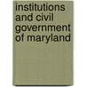 Institutions and Civil Government of Maryland door Bernard Christian Steiner