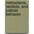 Instructions, Verdicts, And Judicial Behavior