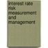 Interest Rate Risk Measurement And Management
