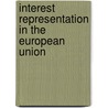 Interest Representation In The European Union by Justin Greenwood