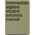 Intermediate Algebra Student Solutions Manual