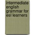 Intermediate English Grammar For Esl Learners