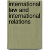 International Law And International Relations door J. Craig Barker
