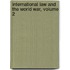 International Law and the World War, Volume 2