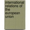 International Relations Of The European Union door Wyn Rees