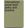 International Social Work Policy And Practice by Dennis D. Long