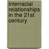 Interracial Relationships in the 21st Century door Earl Smith