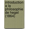 Introduction A La Philosophie De Hegel (1864) door Augusto Vera